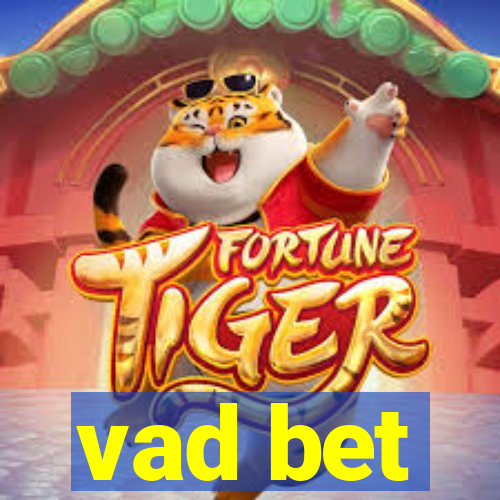 vad bet